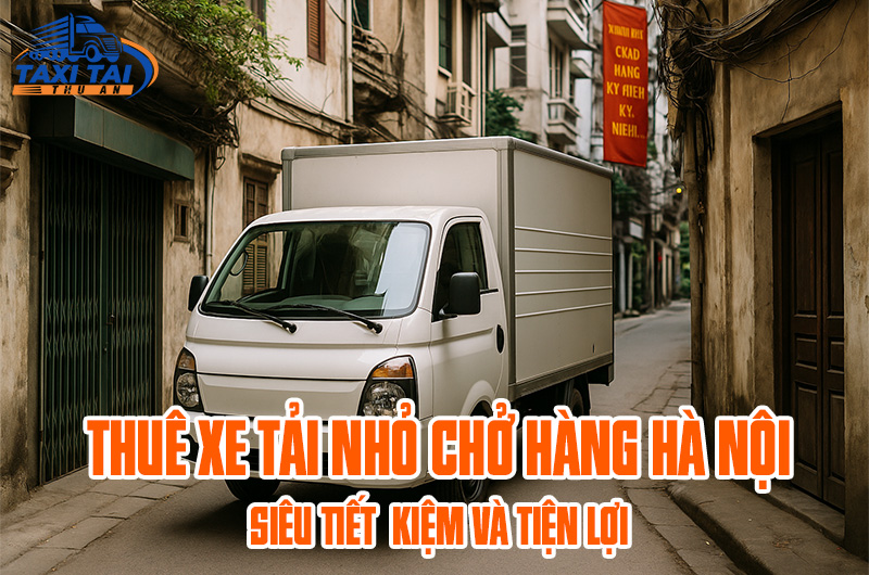 Thuê xe tải chở hàng tại hà nội