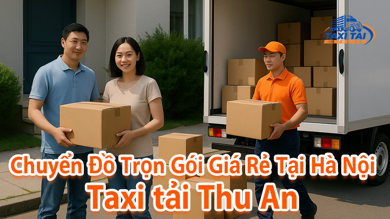 Chuyển đồ chọn gói giá cả cạnh tranh tại hà nội